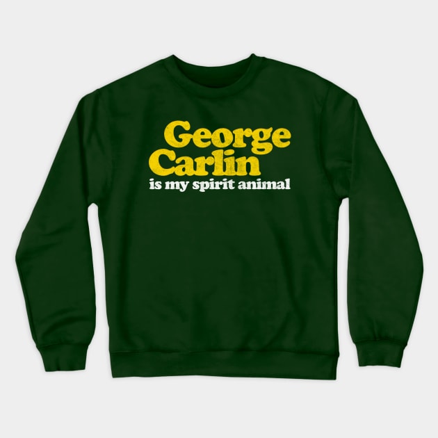 George Carlin is my Spirit Animal Crewneck Sweatshirt by DankFutura